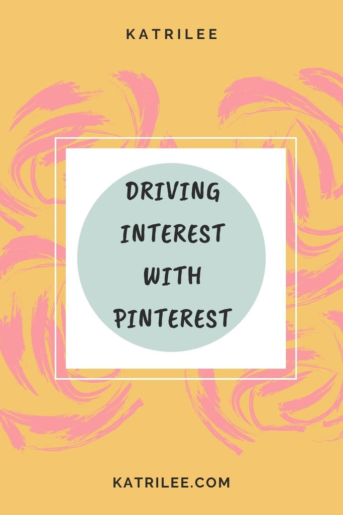 Driving Interest With Pinterest