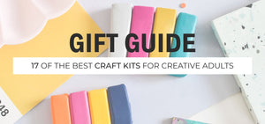 17 Of The Best Crafting Gifts For Creative Adults - Gift Guide